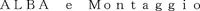 Official representation of trade mark WO0000001944340 — ALBA e Montaggio