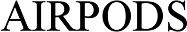 Official representation of trade mark WO0000001276160 — AIRPODS