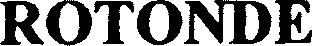 Official representation of trade mark WO0000000917678 — ROTONDE