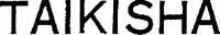 Official representation of trade mark WO0000000950685 — TAIKISHA