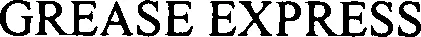 Official representation of trade mark WO0000000882191 — GREASE EXPRESS