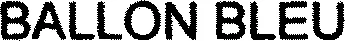 Official representation of trade mark WO0000000931951 — BALLON BLEU
